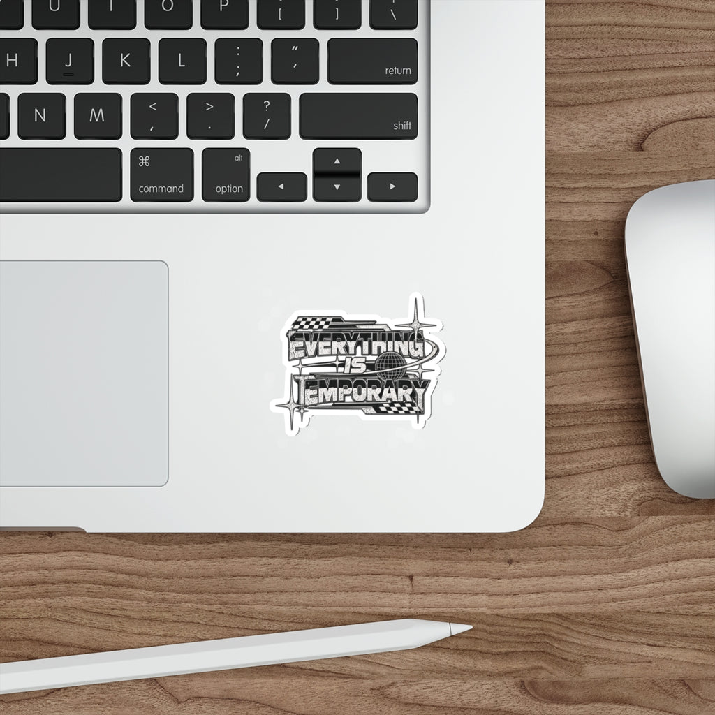 Everything Is Temporary Die-Cut Sticker